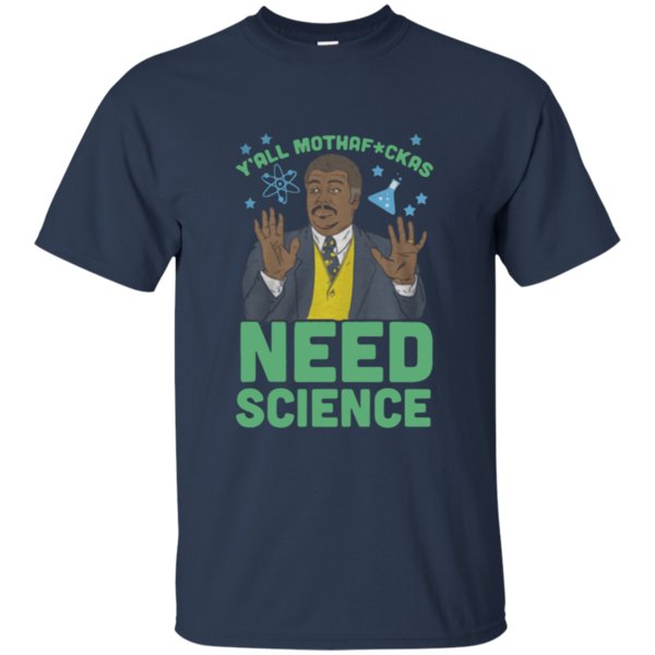 Y’All Mothafuckas Need Science Shirt Cotton Shirt 1 » Cool Gifts for You - Mfamilygift Y’All Mothafuckas Need Science Shirt Cotton Shirt 1