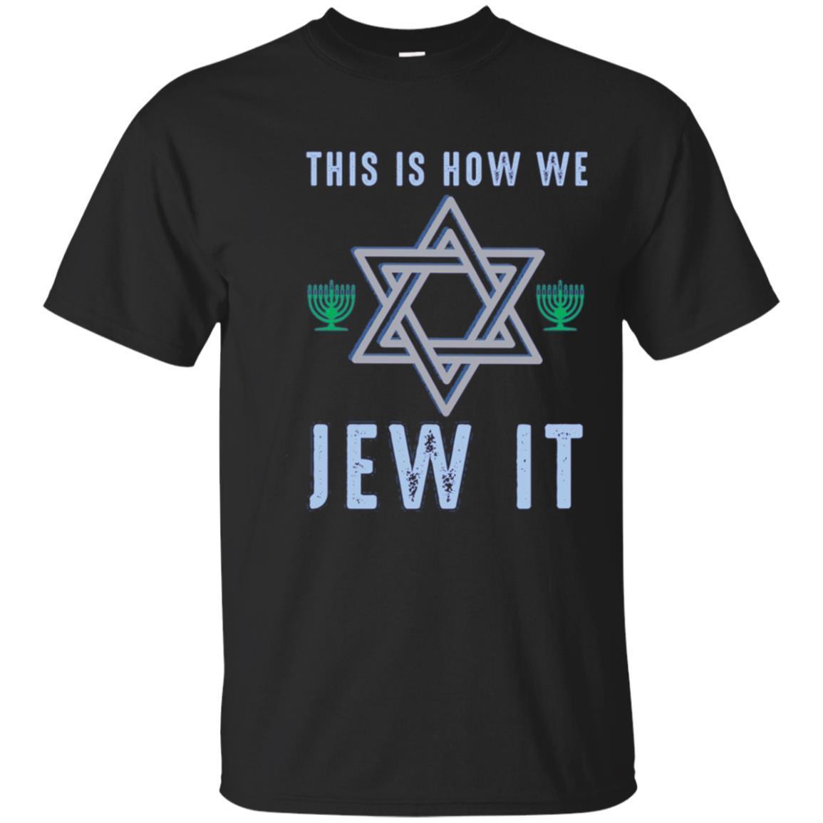 Yamaka Tees: This Is How We Jew It With Star Of Israel Shirt Yamaka Tees: This Is How We Jew It With Star Of Israel Shirt