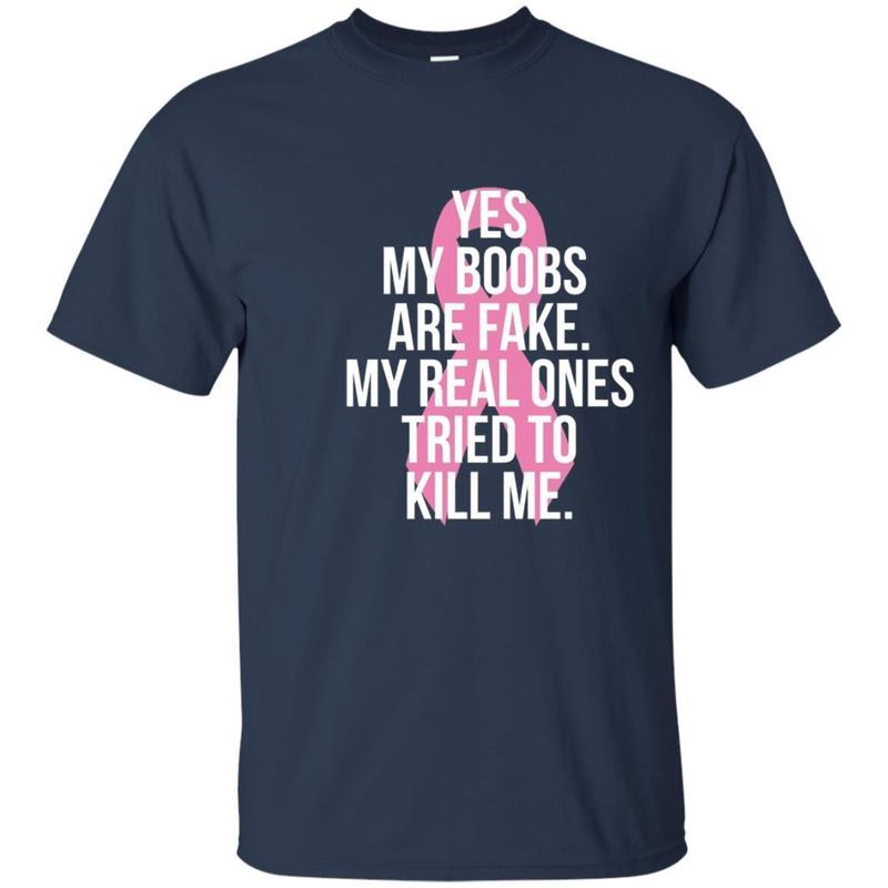 Yes My Boobs Are Fake. My Real Ones Tried To Kill Me Shirt 1 » Cool Gifts for You - Mfamilygift Yes My Boobs Are Fake. My Real Ones Tried To Kill Me Shirt 1