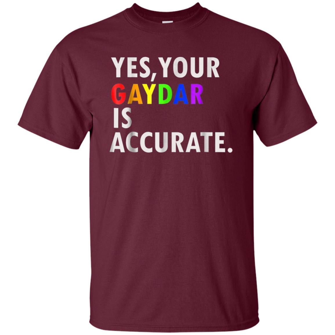 Yes Your Gaydar Is Accurate Funny Gay Pride Gag T-Shirt 2 » Cool Gifts for You - Mfamilygift Yes Your Gaydar Is Accurate Funny Gay Pride Gag T-Shirt 2
