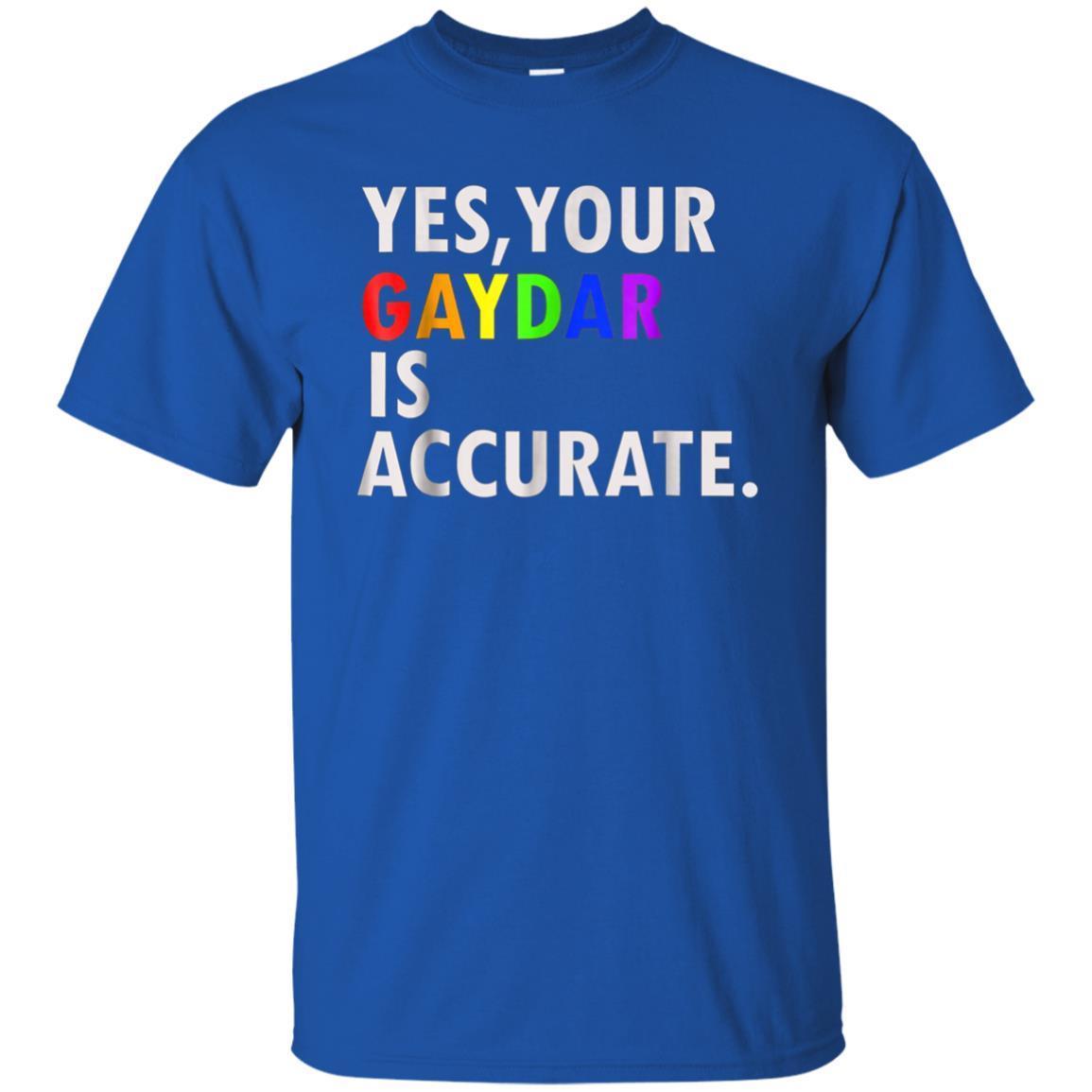 Yes Your Gaydar Is Accurate Funny Gay Pride Gag T-Shirt 3 » Cool Gifts for You - Mfamilygift Yes Your Gaydar Is Accurate Funny Gay Pride Gag T-Shirt 3
