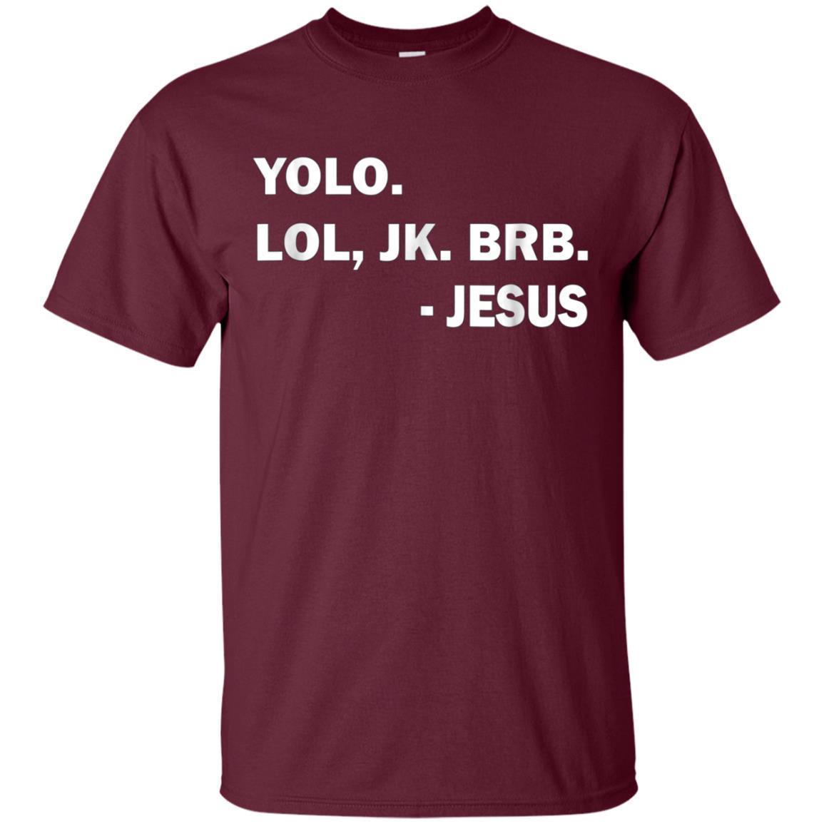 Yolo Lol Jk Brb Jesus Funny T-Shirt 2 » Cool Gifts for You - Mfamilygift Yolo Lol Jk Brb Jesus Funny T-Shirt 2