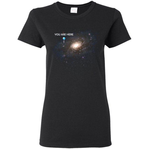 You Are Here Universe Galaxy T Shirt Hoodie Sweater 4 » Cool Gifts for You - Mfamilygift You Are Here Universe Galaxy T Shirt Hoodie Sweater 4