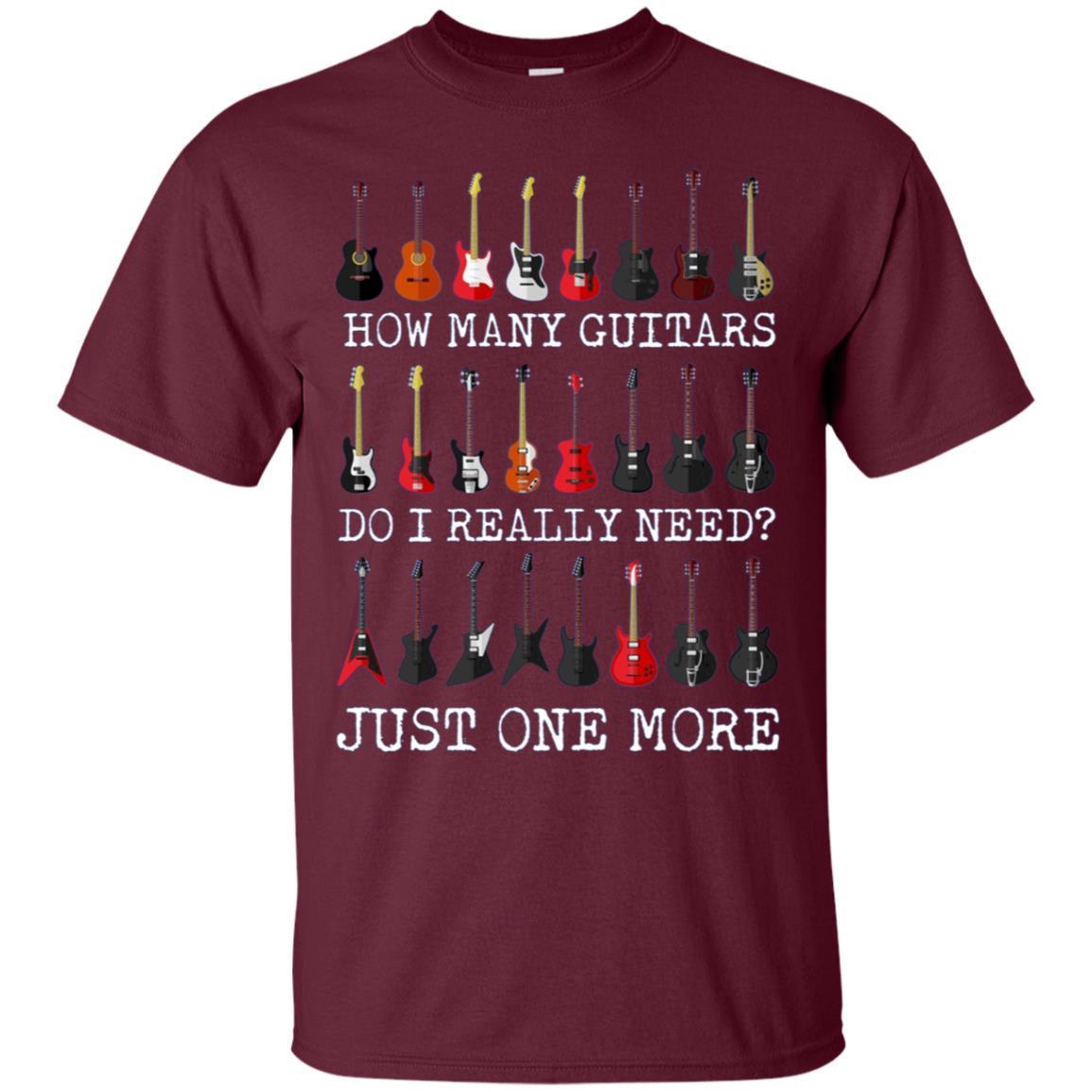 You Can Never Have Too Many Guitars – Funny Men Women Tshirt 2 » Cool Gifts for You - Mfamilygift You Can Never Have Too Many Guitars – Funny Men Women Tshirt 2