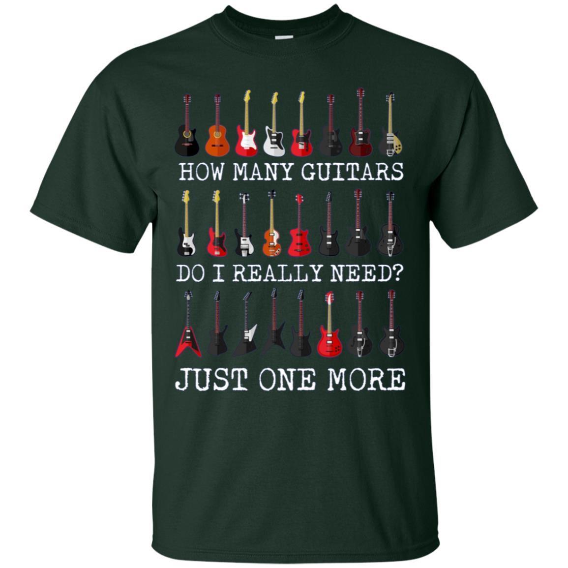 You Can Never Have Too Many Guitars – Funny Men Women Tshirt 4 » Cool Gifts for You - Mfamilygift You Can Never Have Too Many Guitars – Funny Men Women Tshirt 4