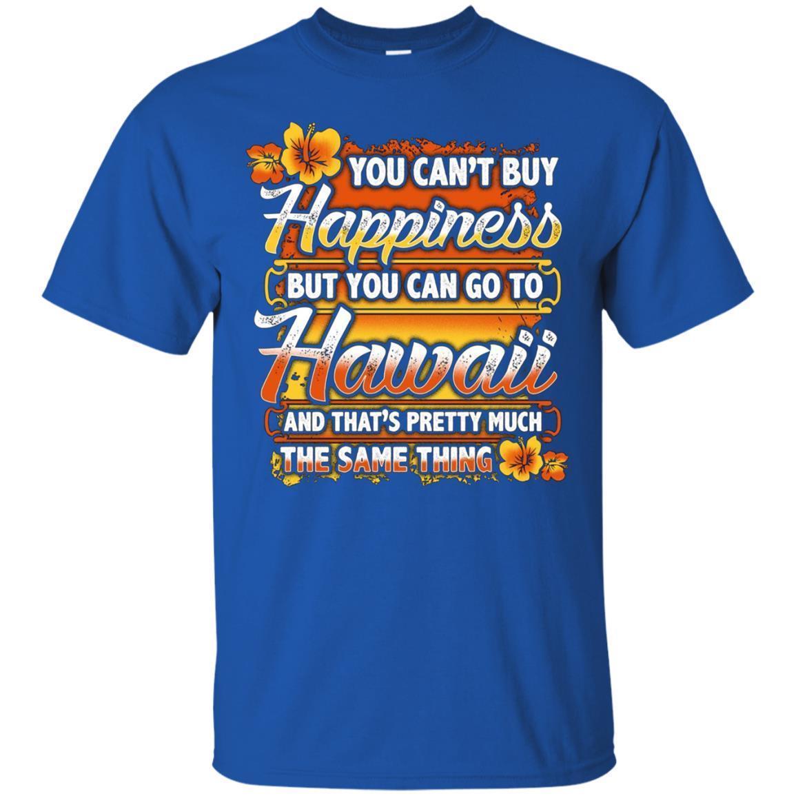 You Can’T Buy Happiness But You Can Go To Hawaii T-Shirt 3 » Cool Gifts for You - Mfamilygift You Can’T Buy Happiness But You Can Go To Hawaii T-Shirt 3