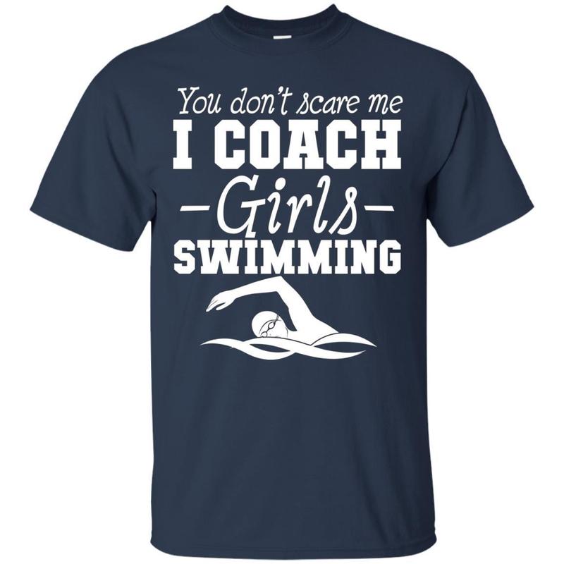 You Don’T Scare Me I Coach Girls Swimming T-Shirt 1 » Cool Gifts for You - Mfamilygift You Don’T Scare Me I Coach Girls Swimming T-Shirt 1