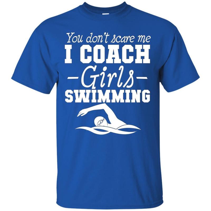You Don’T Scare Me I Coach Girls Swimming T-Shirt 3 » Cool Gifts for You - Mfamilygift You Don’T Scare Me I Coach Girls Swimming T-Shirt 3