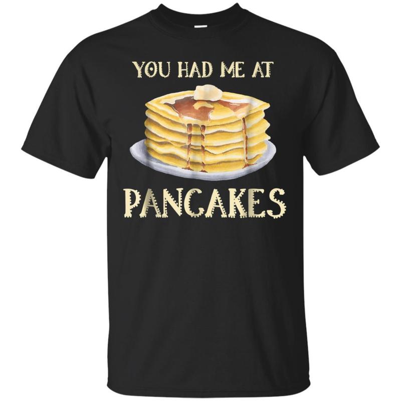 You Had Me At Pancakes T-Shirt, Cabin Breakfast Tee