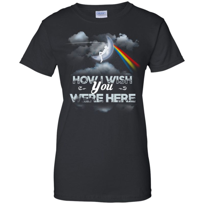 You How I Wish You Were Here T Shirts