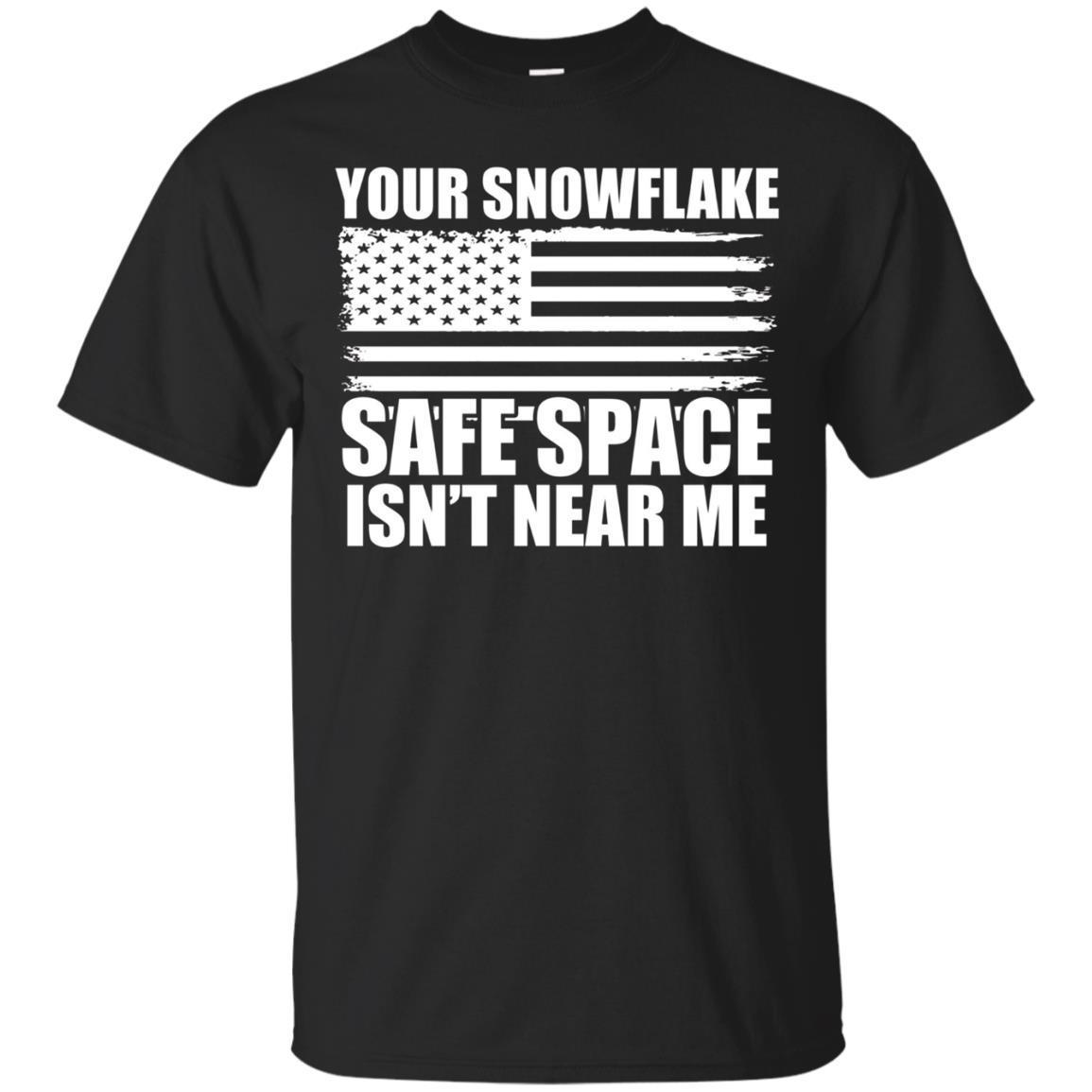 Your Snowflake Safe Space Isn’T Near Me Conservative T-Shirt