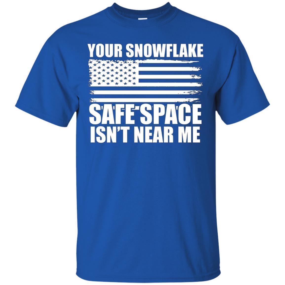 Your Snowflake Safe Space Isn’T Near Me Conservative T-Shirt 3 » Cool Gifts for You - Mfamilygift Your Snowflake Safe Space Isn’T Near Me Conservative T-Shirt 3