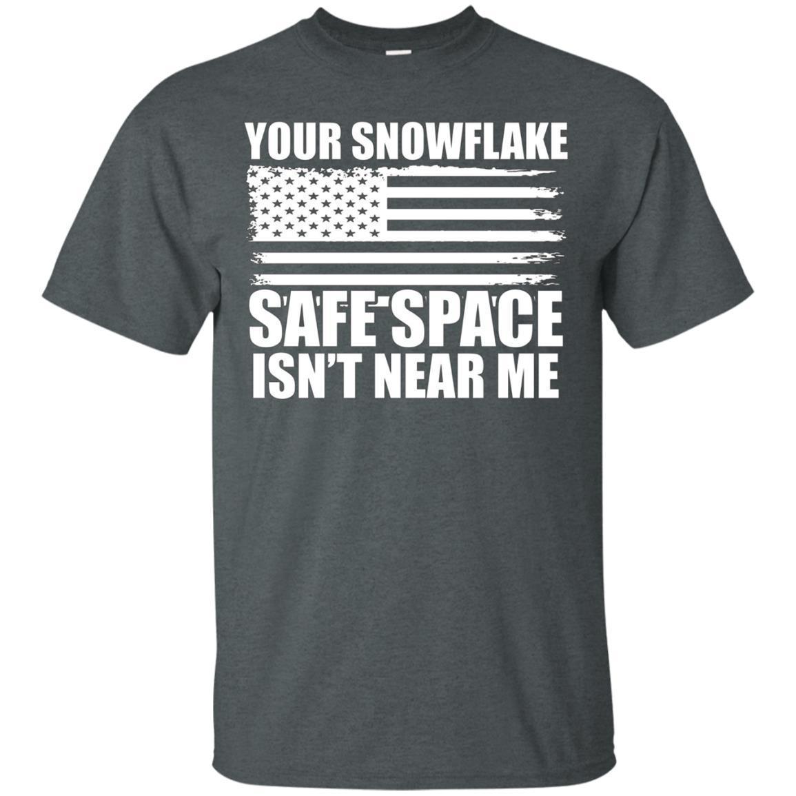 Your Snowflake Safe Space Isn’T Near Me Conservative T-Shirt 4 » Cool Gifts for You - Mfamilygift Your Snowflake Safe Space Isn’T Near Me Conservative T-Shirt 4