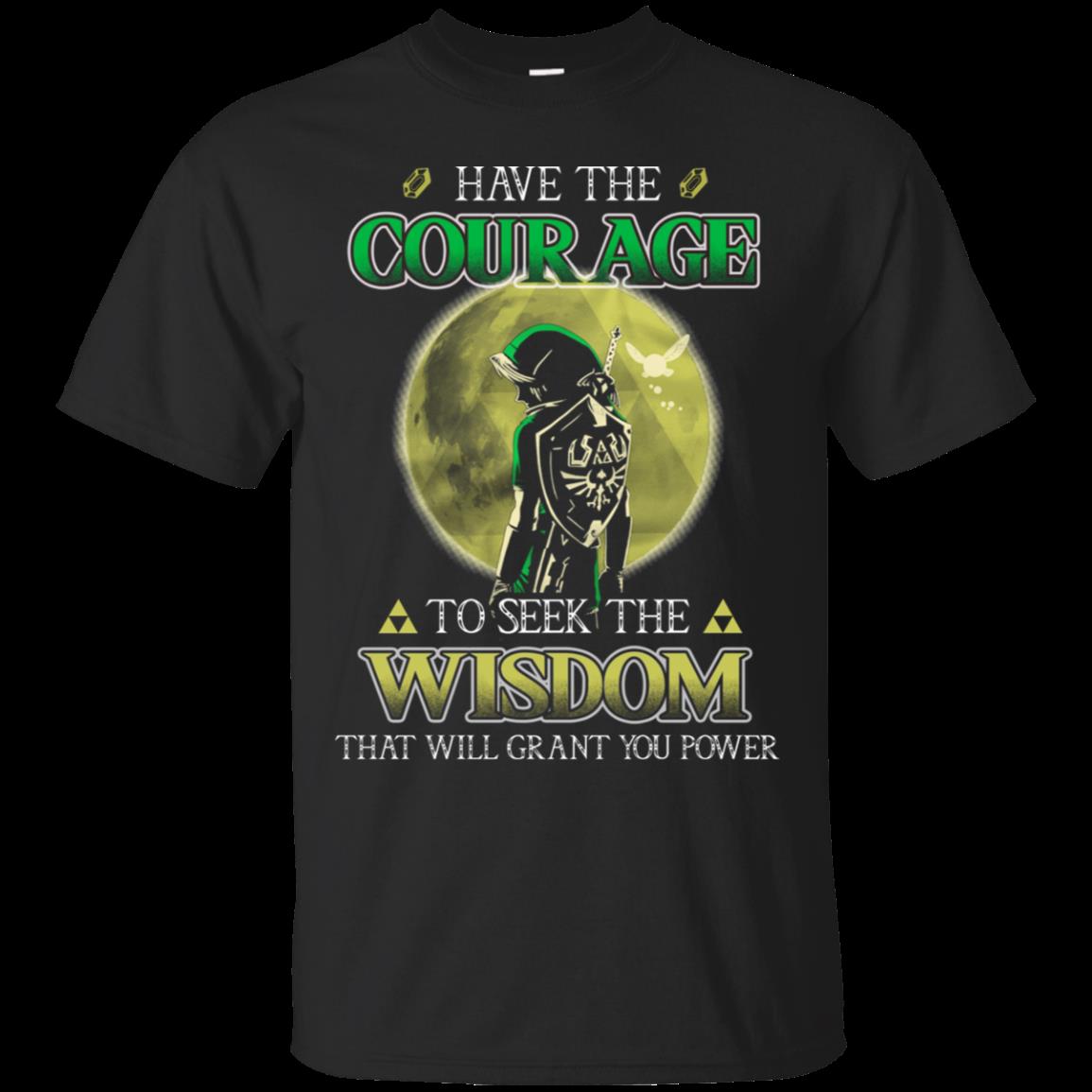Zelda Shirts Have Courage Seek The Wisdom Zelda Shirts Have Courage Seek The Wisdom