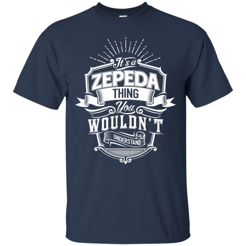 Zepeda Shirts It’S A Zepeda Thing You Wouldn’T Understand 1 » Cool Gifts for You - Mfamilygift Zepeda Shirts It’S A Zepeda Thing You Wouldn’T Understand 1