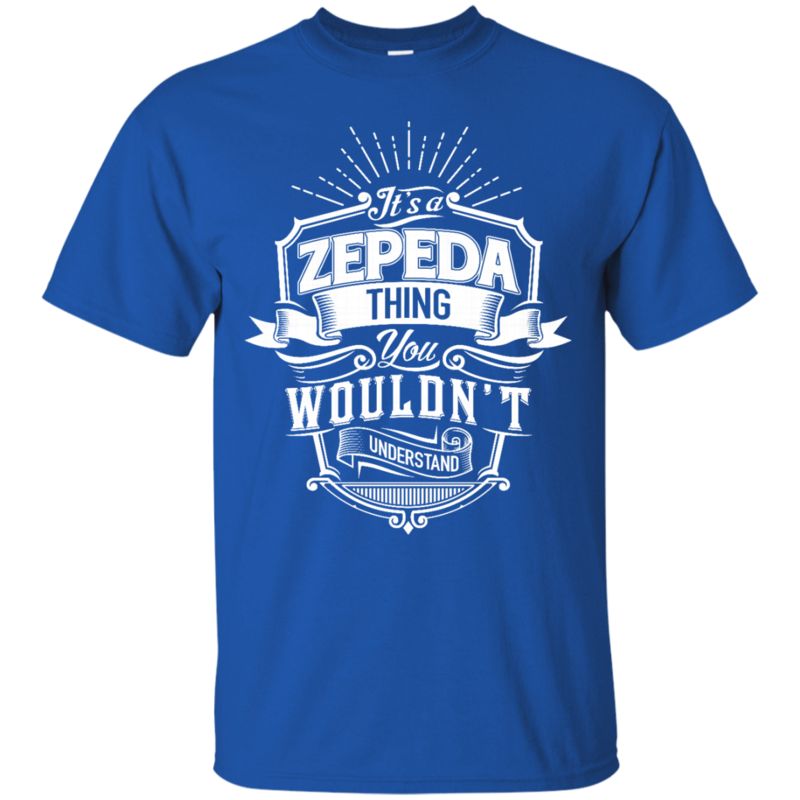 Zepeda Shirts It’S A Zepeda Thing You Wouldn’T Understand 3 » Cool Gifts for You - Mfamilygift Zepeda Shirts It’S A Zepeda Thing You Wouldn’T Understand 3