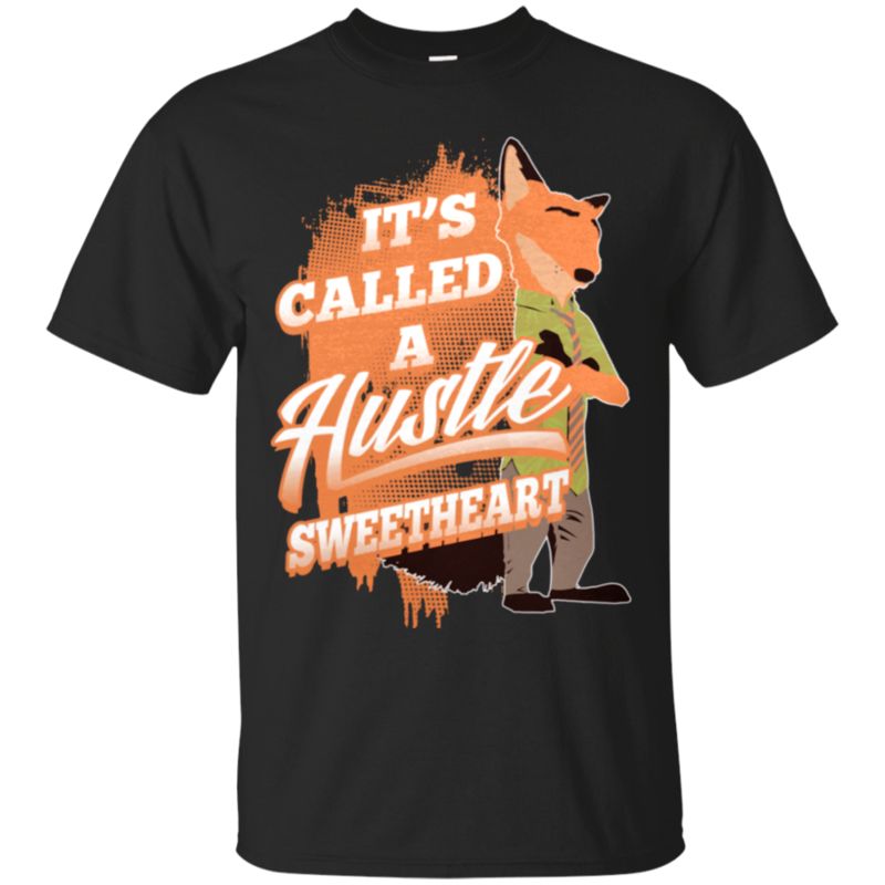 Zootopia Shirts It’S Called A Hustle Sweetheart