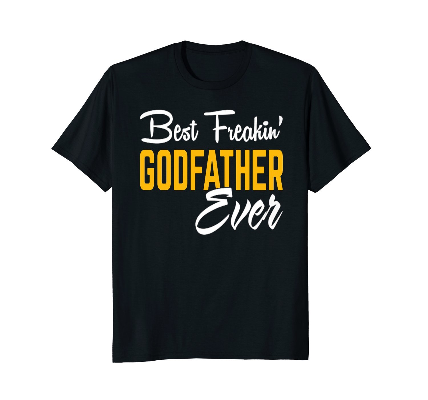 Best Freakin Godfather Ever Tshirt Gifts For Father's Day