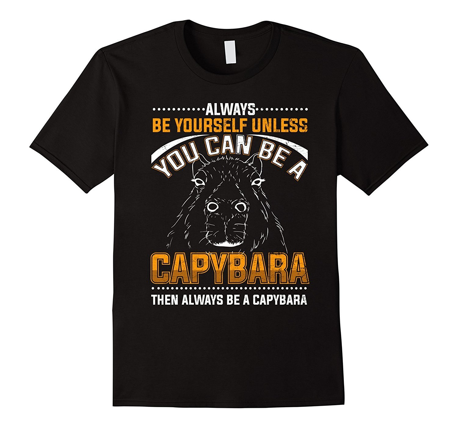 Capybara Tshirt Always Be Capybara T-Shirt Funny Capybara Tshirt Always Be Capybara T-Shirt Funny