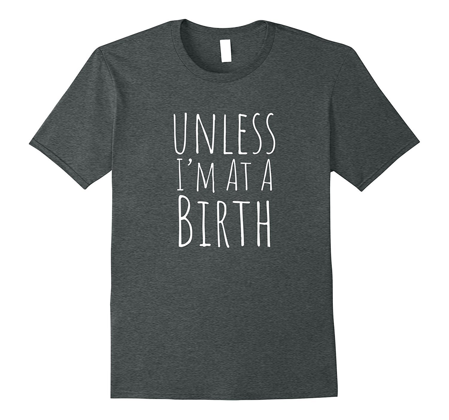 Doula Shirt Unless Im at a Birth Midwife Shirt 2 » Cool Gifts for You - Mfamilygift Doula Shirt Unless Im at a Birth Midwife Shirt 2
