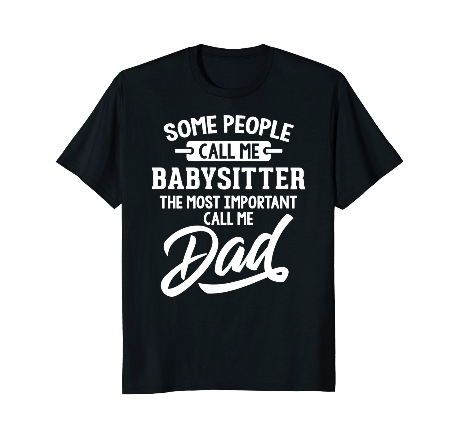 Fathers Day Shirt for a Babysitter Dad