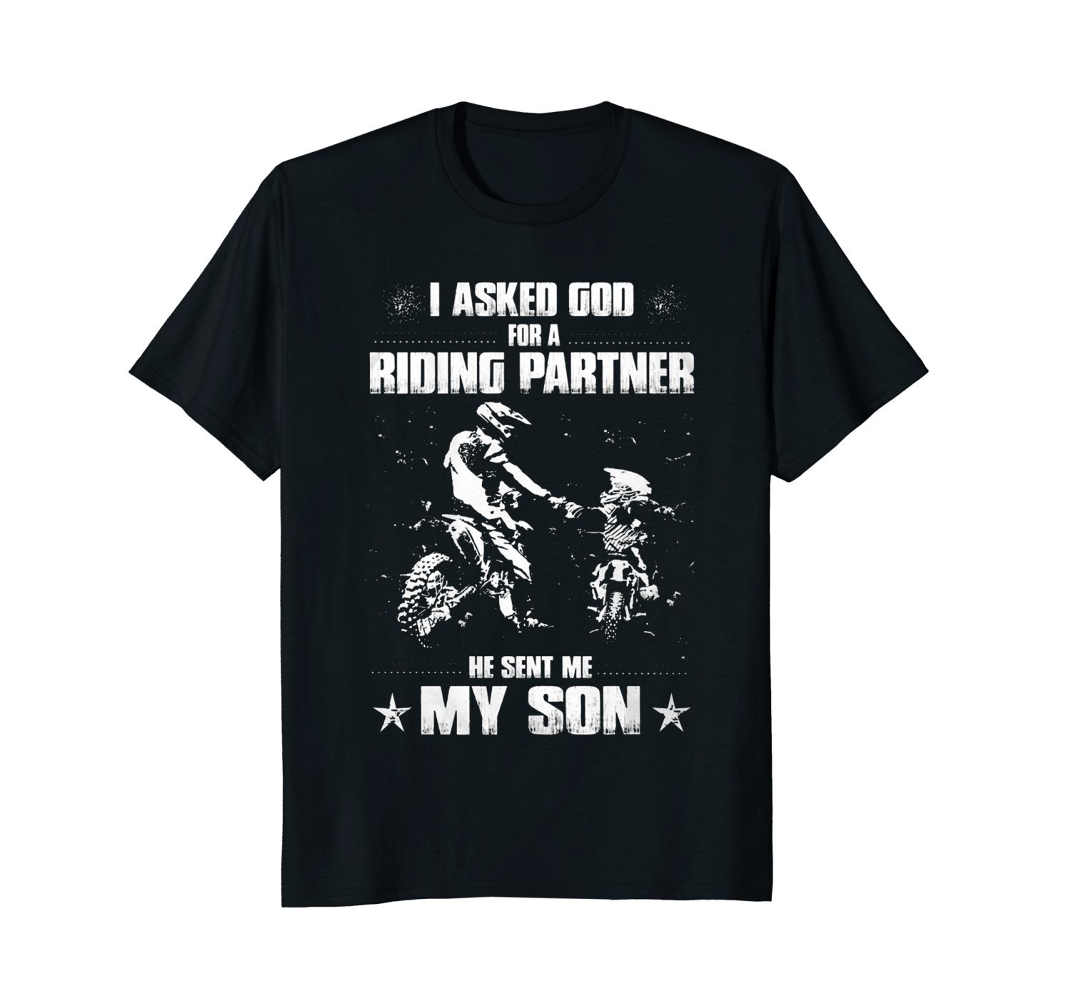 I Asked GOD 4 A Riding Partner He sent me My Son Fathers Day I Asked GOD 4 A Riding Partner He sent me My Son Fathers Day