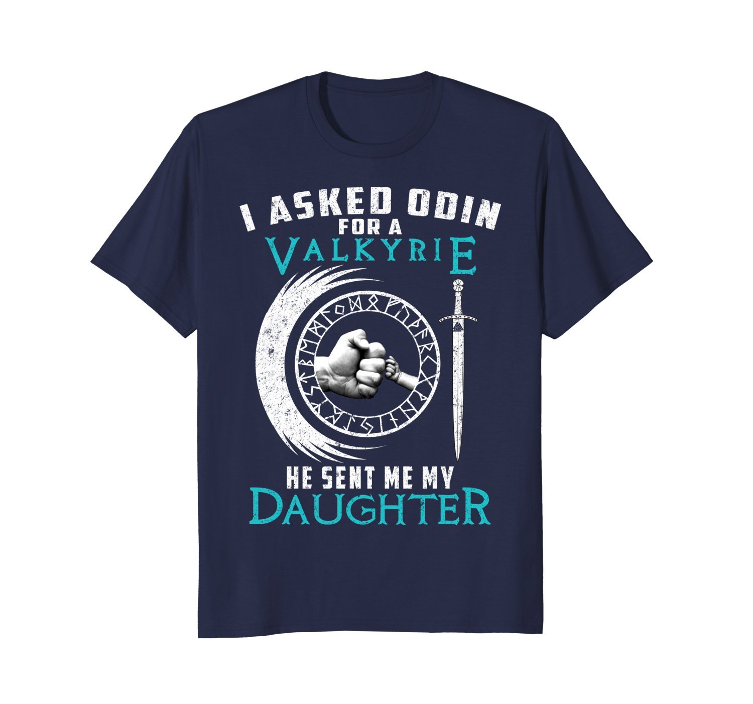 I Asked Odin For A Valkyrie He Sent Me My Daughter T-Shirt 1 » Cool Gifts for You - Mfamilygift I Asked Odin For A Valkyrie He Sent Me My Daughter T-Shirt 1