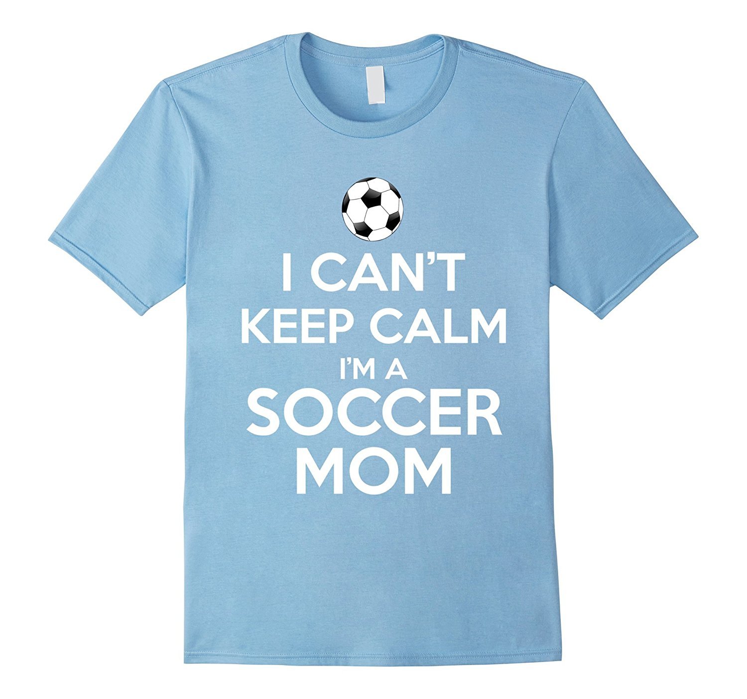 I Cant Keep Calm Im A Soccer Mom T-Shirt 1 » Cool Gifts for You - Mfamilygift I Cant Keep Calm Im A Soccer Mom T-Shirt 1