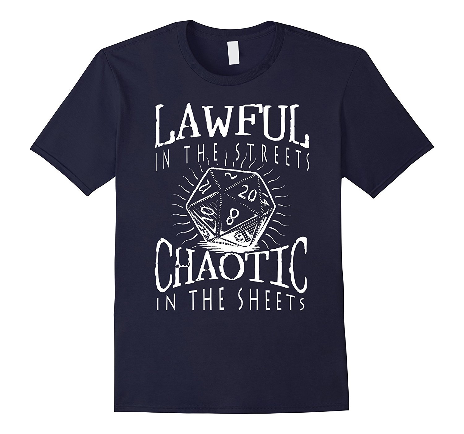 Lawful in the Streets Chaotic in the Sheets T-Shirt. RPG 1 » Cool Gifts for You - Mfamilygift Lawful in the Streets Chaotic in the Sheets T-Shirt. RPG 1