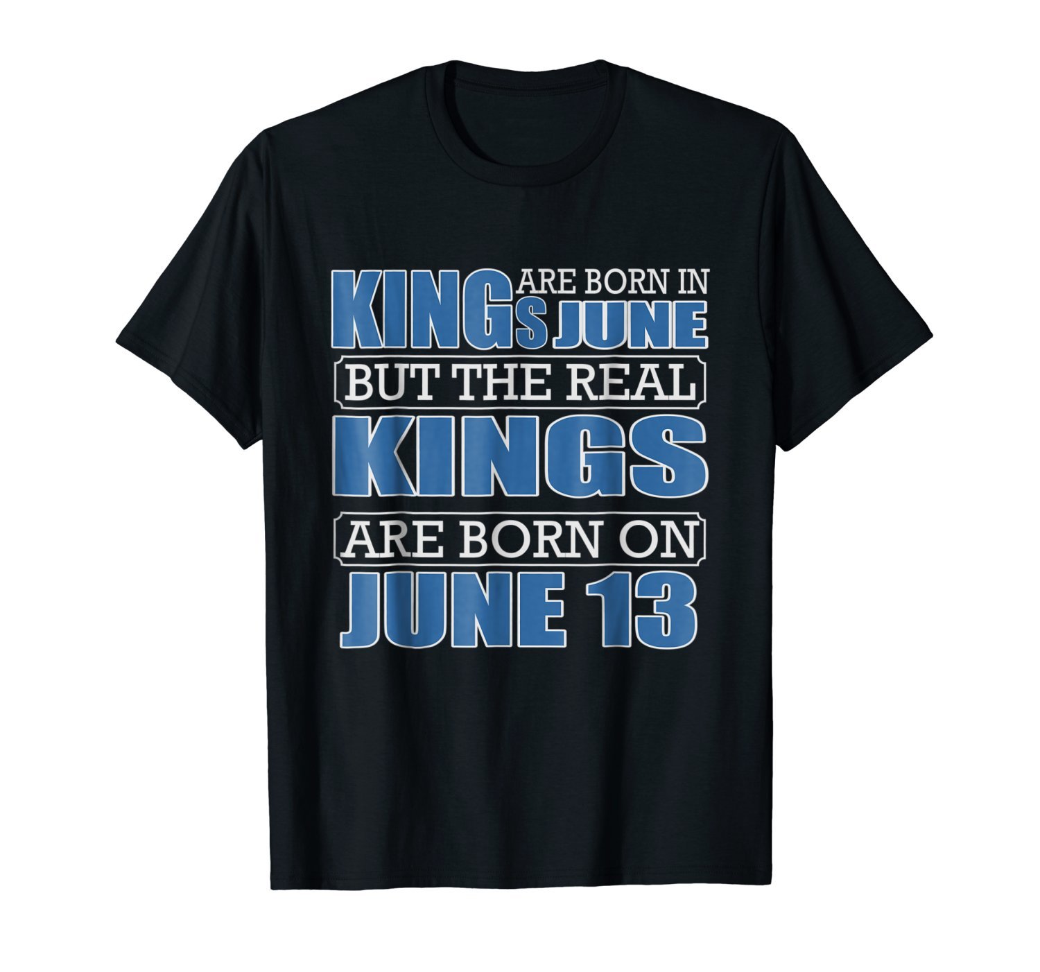 Real Kings are born on June 13, Birthday Shirts