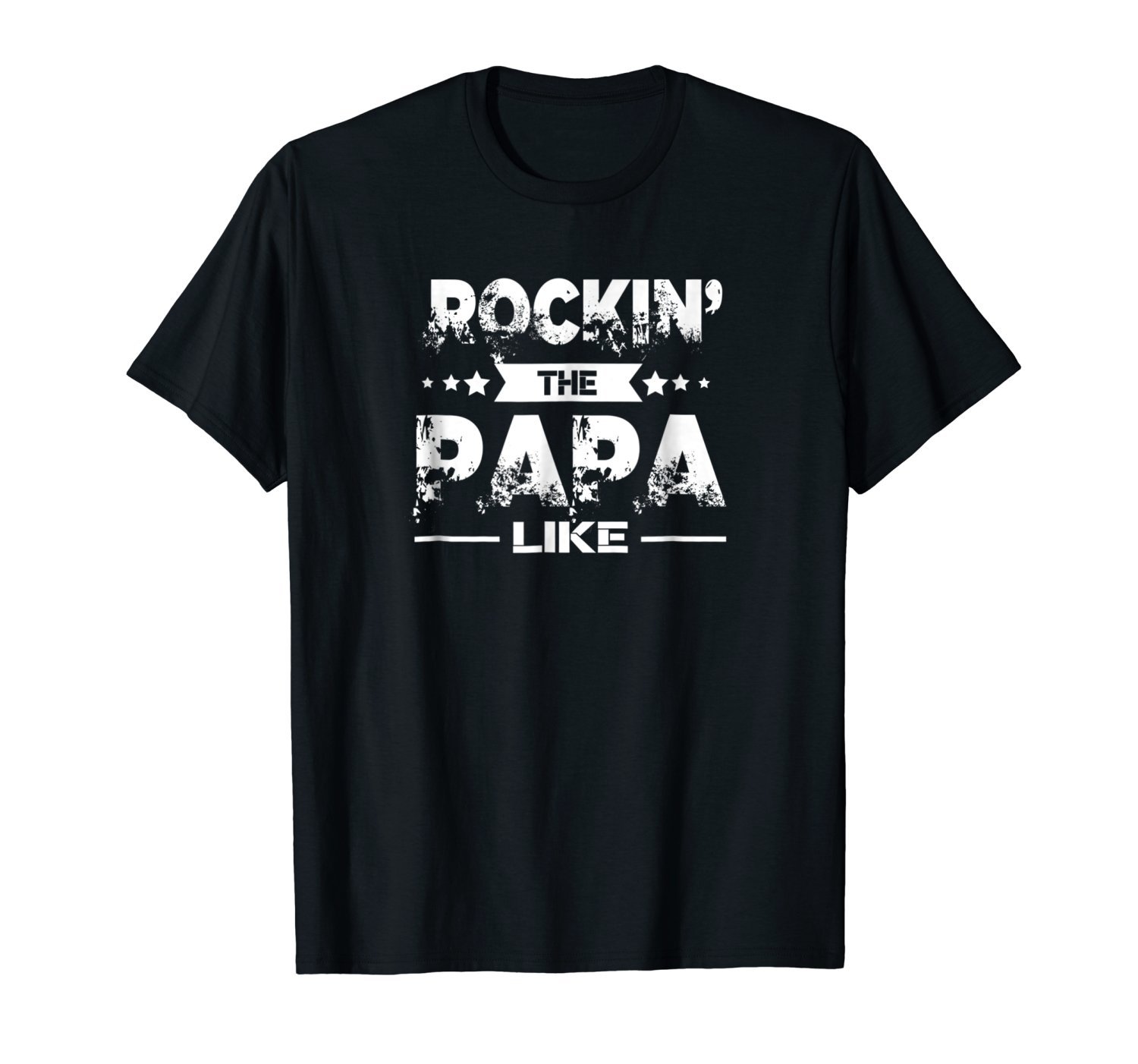 Rocking The PAPA Life T-Shirt Funny Father's Day Gift