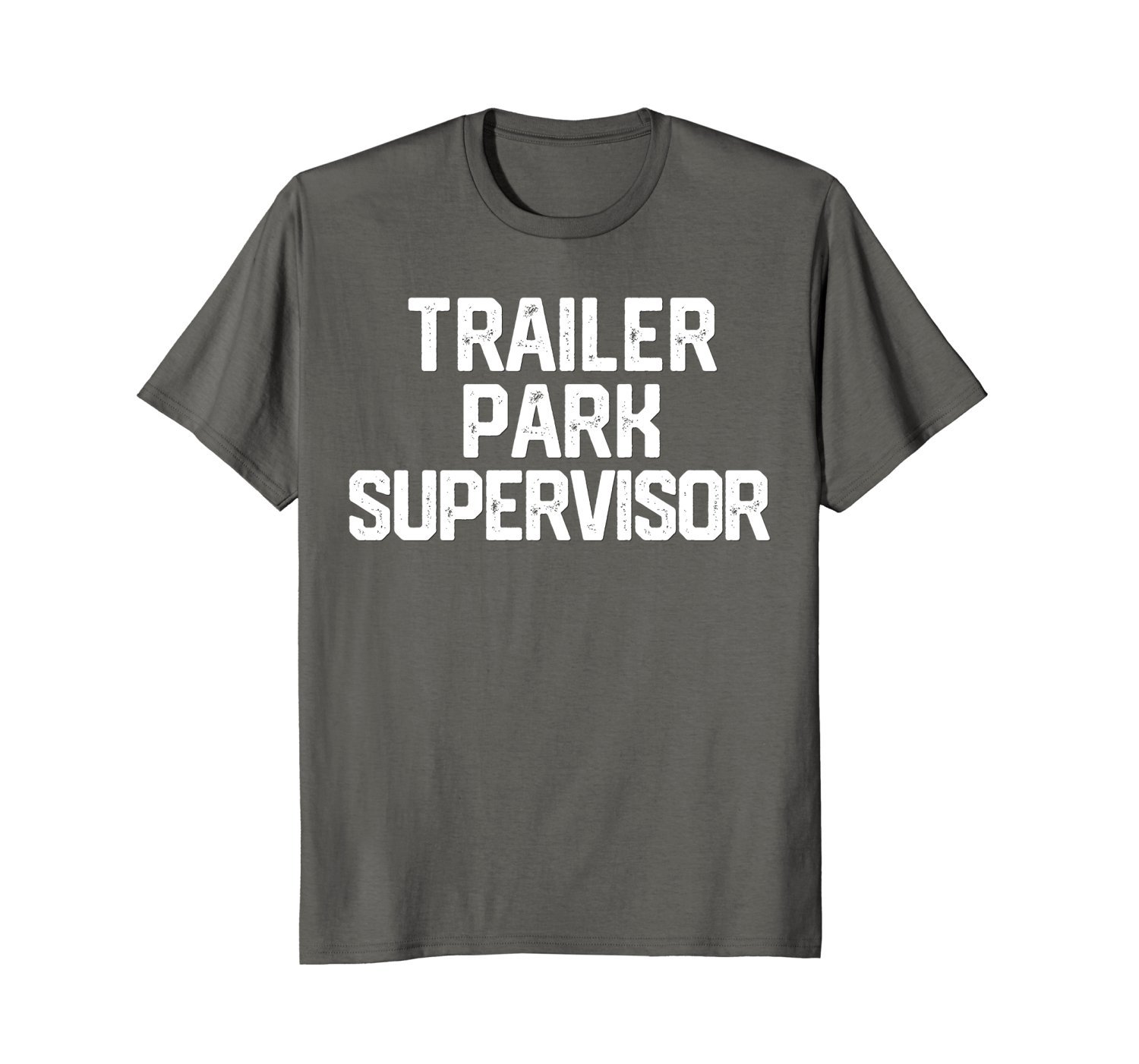 TRAILER PARK SUPERVISOR Funny FATHERS DAY GIFT T-Shirt 2 » Cool Gifts for You - Mfamilygift TRAILER PARK SUPERVISOR Funny FATHERS DAY GIFT T-Shirt 2