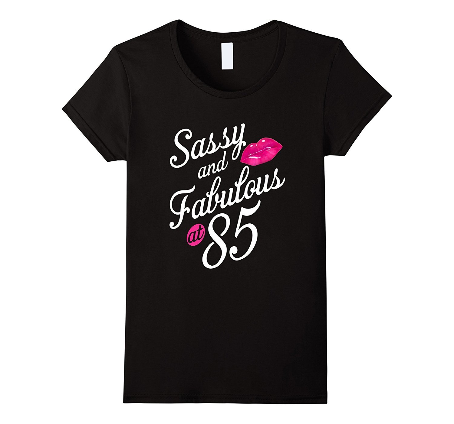 Womens Sassy & Fabulous at 85, 85th Birthday T-Shirt, Gifts Grandma
