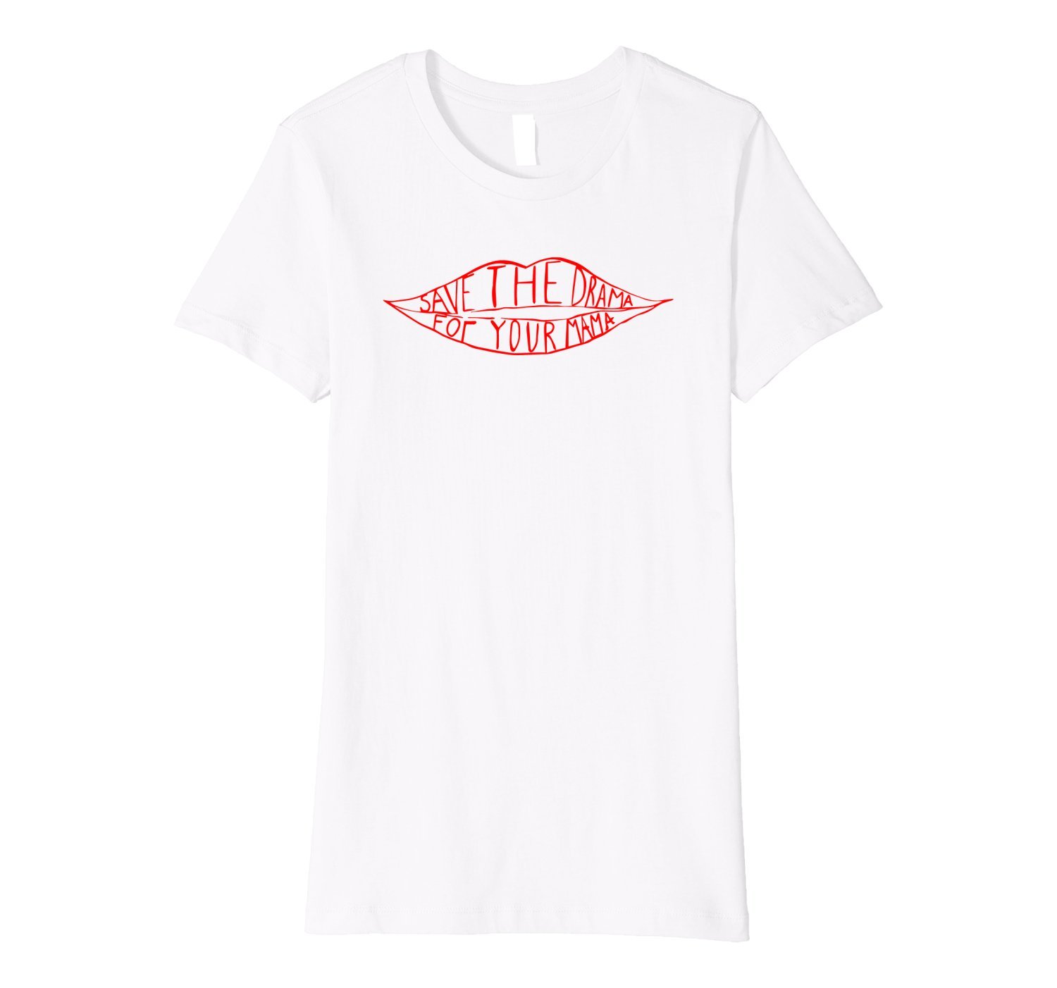 Womens Save the drama for your mama Premium Shirt
