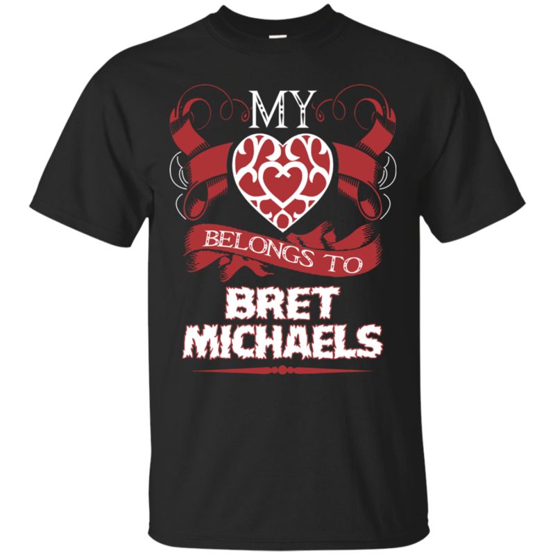 Bret Michaels Shirts My Heart Belongs To Bret Michaels Bret Michaels Shirts My Heart Belongs To Bret Michaels