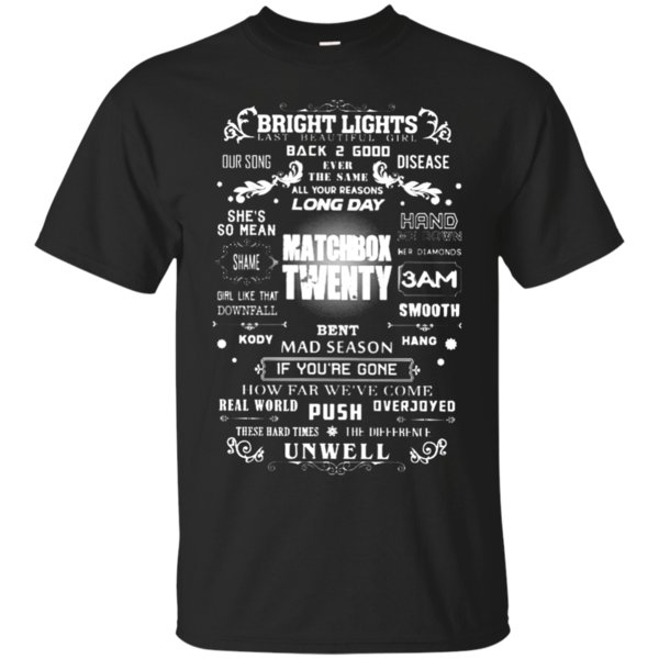 Bright Lights, Last Beautiful Girl, Back 2 Good ? Matchbox Twenty T Shirt Hoodie Sweater Bright Lights, Last Beautiful Girl, Back 2 Good ? Matchbox Twenty T Shirt Hoodie Sweater