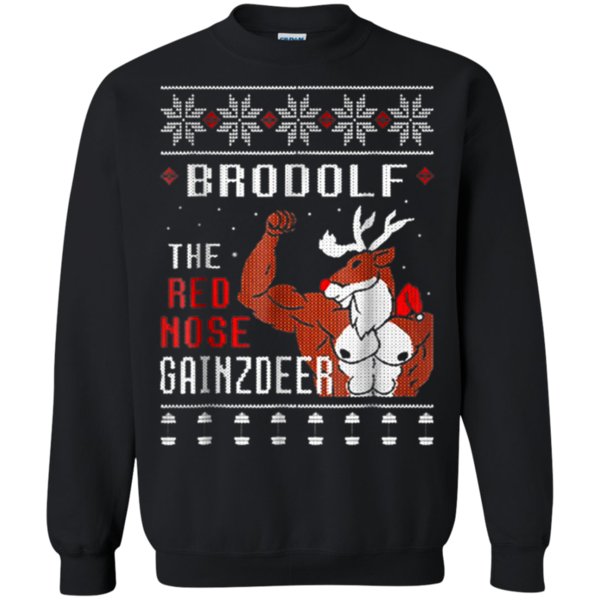 Brodolf The Red Nose Gainzdeer T Shirt Sweatshirt