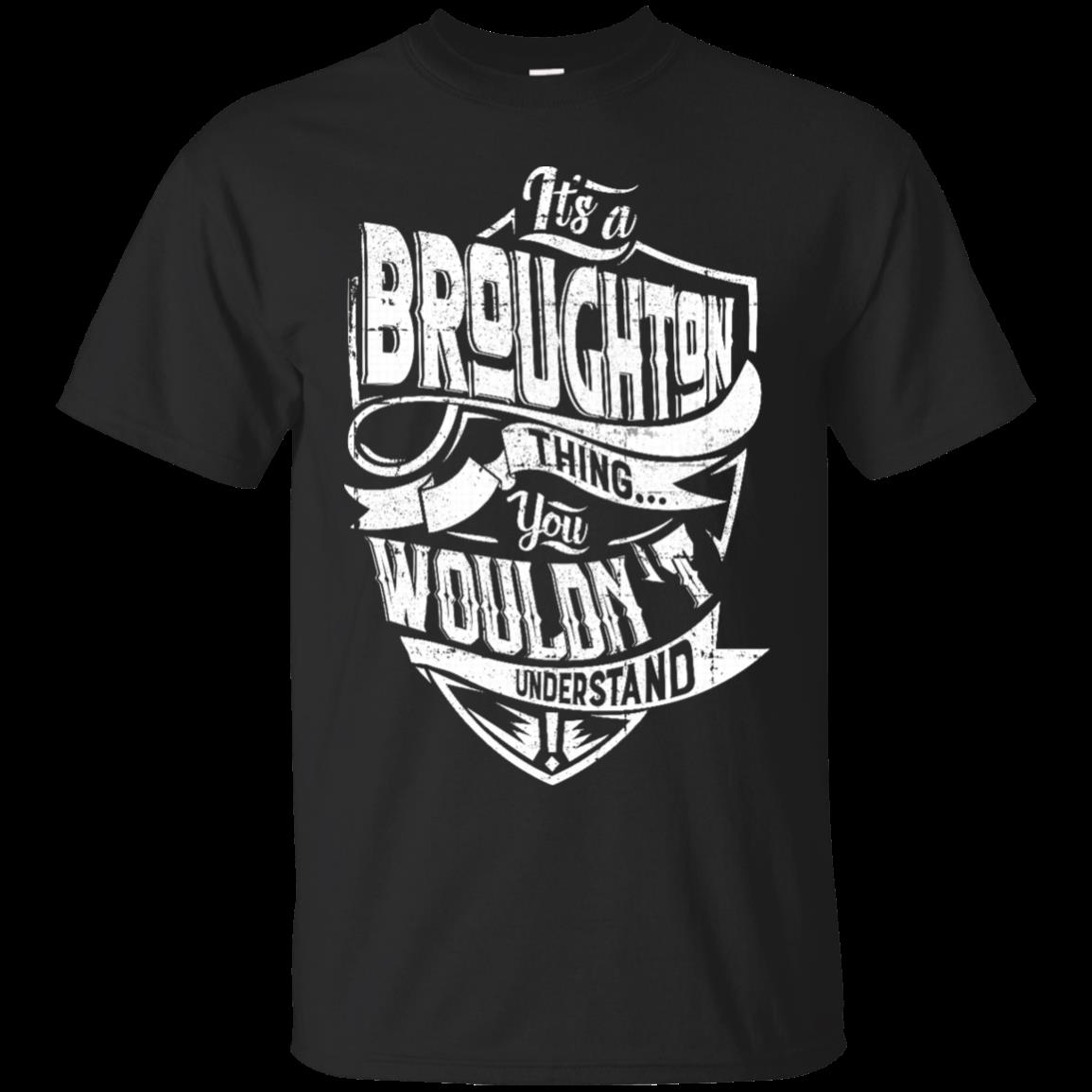 Broughton It_s A Broughton Thing You Wouldn_t Understand T Shirt Hoodies Sweatshirt Broughton It_s A Broughton Thing You Wouldn_t Understand T Shirt Hoodies Sweatshirt