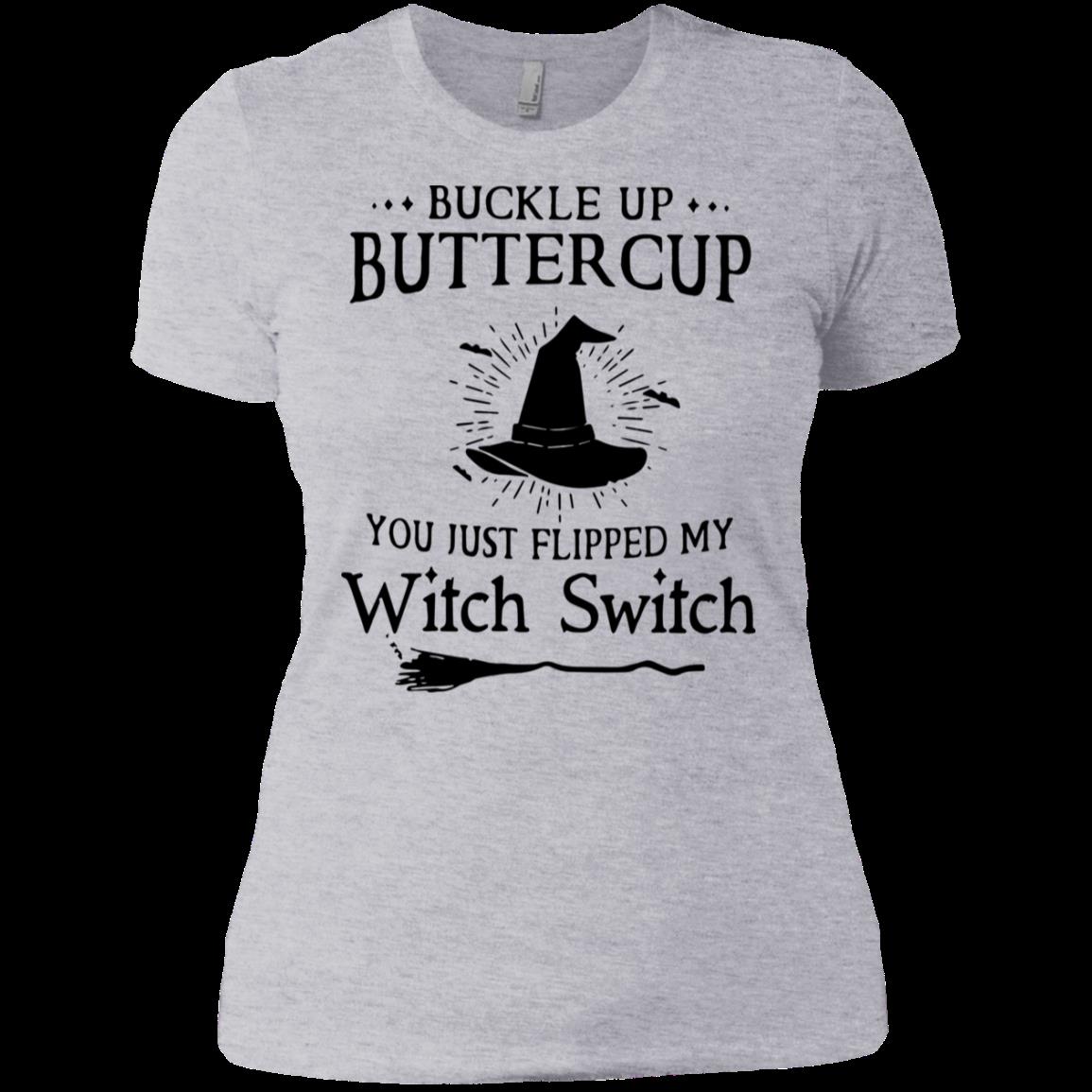 Buckle Up Buttercup You Just Flipped My Witch Switch Black And White Shirt Ladies' Boyfriend Shirt