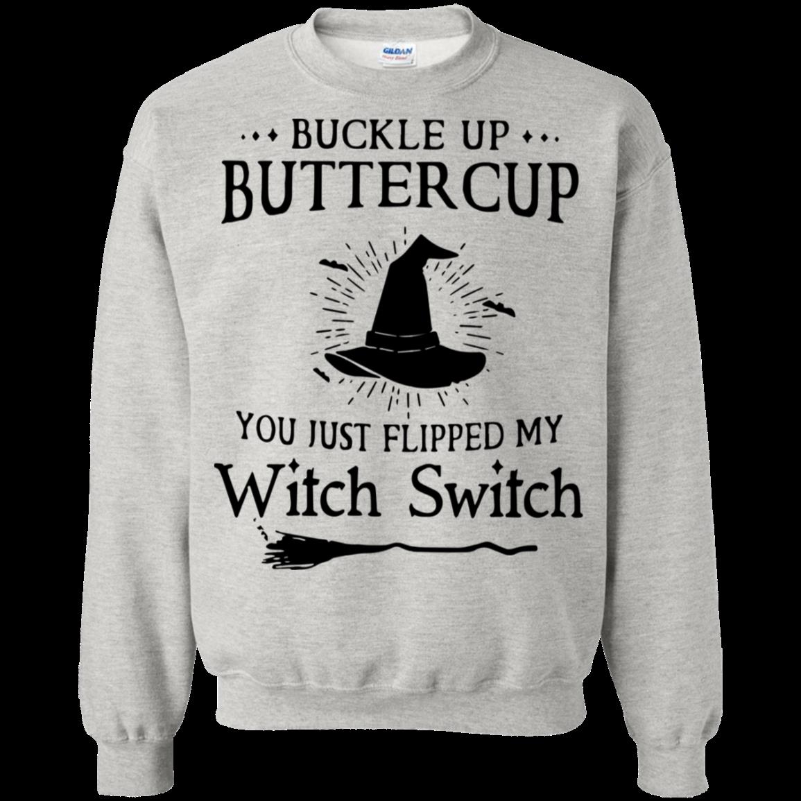 Buckle Up Buttercup You Just Flipped My Witch Switch Black And White Shirt Sweatshirt Buckle Up Buttercup You Just Flipped My Witch Switch Black And White Shirt Sweatshirt