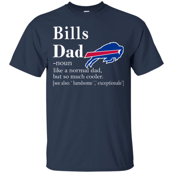 Buffalo Bills Like A Normal Dad But So Much Cooler Shirt Cotton Shirt 3 » Cool Gifts for You - Mfamilygift Buffalo Bills Like A Normal Dad But So Much Cooler Shirt Cotton Shirt 3