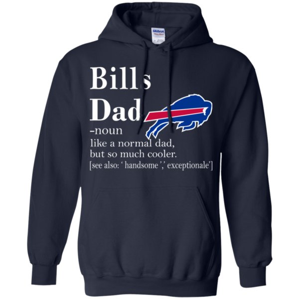 Buffalo Bills Like A Normal Dad But So Much Cooler Shirt Hoodie 1 » Cool Gifts for You - Mfamilygift Buffalo Bills Like A Normal Dad But So Much Cooler Shirt Hoodie 1