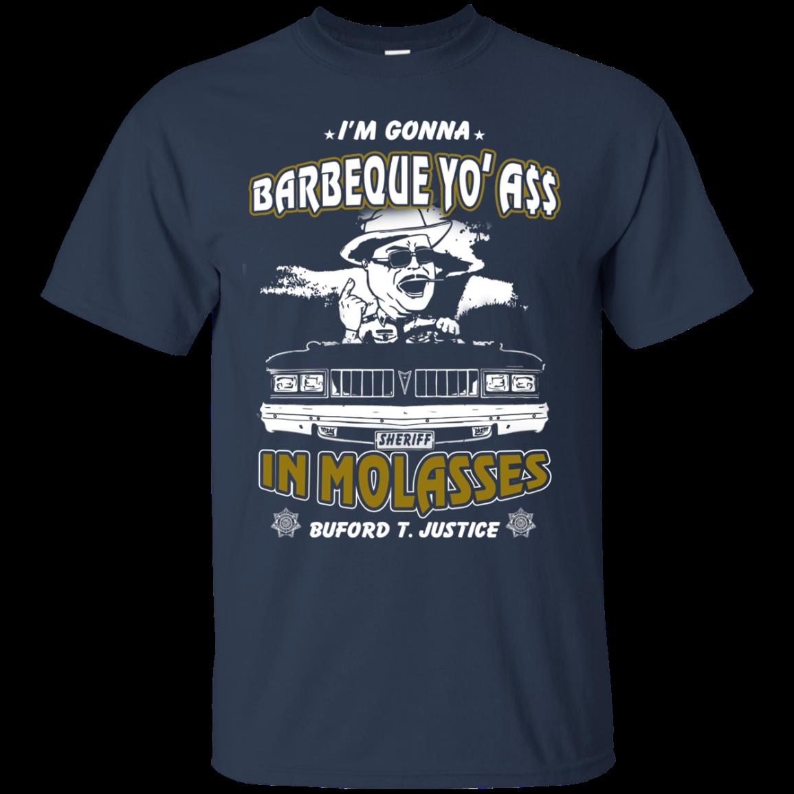 Buford T. Justice Shirts Im Gonna Barbeque Yo Ass In Molasses 1 » Cool Gifts for You - Mfamilygift Buford T. Justice Shirts Im Gonna Barbeque Yo Ass In Molasses 1