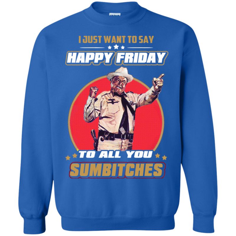 Buford T Justice Shirts Say Happy Friday To All Sumbitches 2 » Cool Gifts for You - Mfamilygift Buford T Justice Shirts Say Happy Friday To All Sumbitches 2