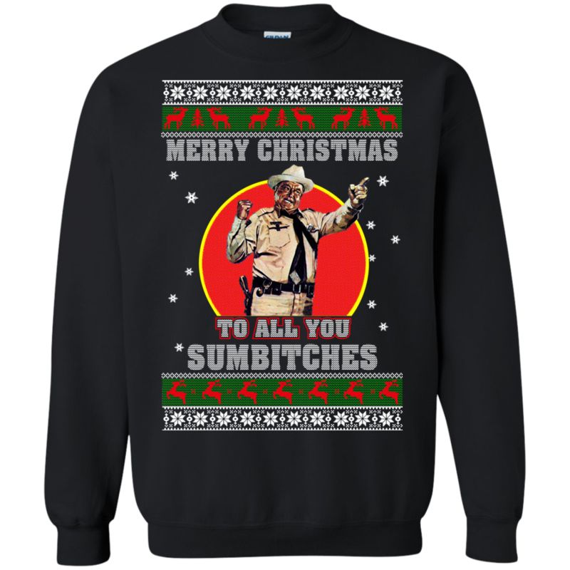 Buford T Justice Ugly Christmas Shirts Merry Christmas To Sumbitches Buford T Justice Ugly Christmas Shirts Merry Christmas To Sumbitches