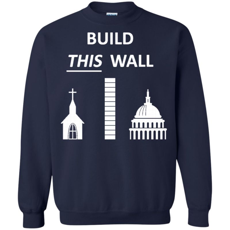 Build This Wall Church And State T Shirt Hoodies Sweatshirt 2 » Cool Gifts for You - Mfamilygift Build This Wall Church And State T Shirt Hoodies Sweatshirt 2