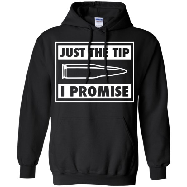 Bullet Just The Tip Promise T Shirt Hoodie