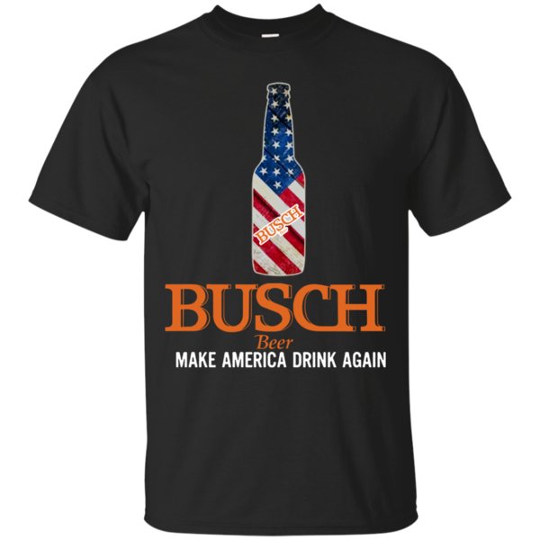 Busch Make America Drink Again T Shirt Hoodie Sweater