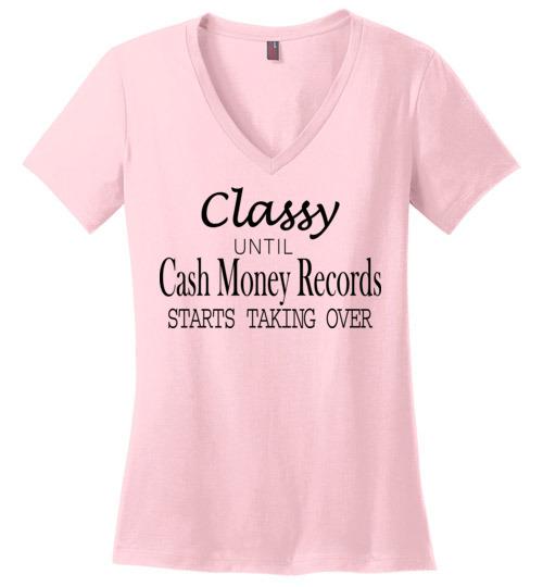 Buy Classy Until Cash Money Records Starts Taking Over Tshirt 4 » Cool Gifts for You - Mfamilygift Buy Classy Until Cash Money Records Starts Taking Over Tshirt 4