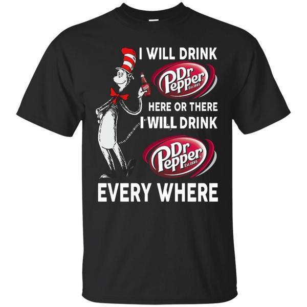 Buy Dr Seuss I Will Drink Dr Pepper Here Or There Shirt